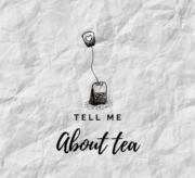 Tell Me About Tea